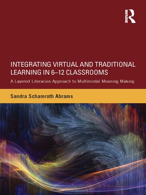 cover image of Integrating Virtual and Traditional Learning in 6-12 Classrooms